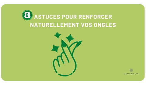 astuces pour renforcer naturellement vos ongles