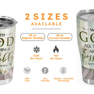 With God All Things Are Possible Matthew 19 26 DNRZ0501001A Stainless Steel Tumbler