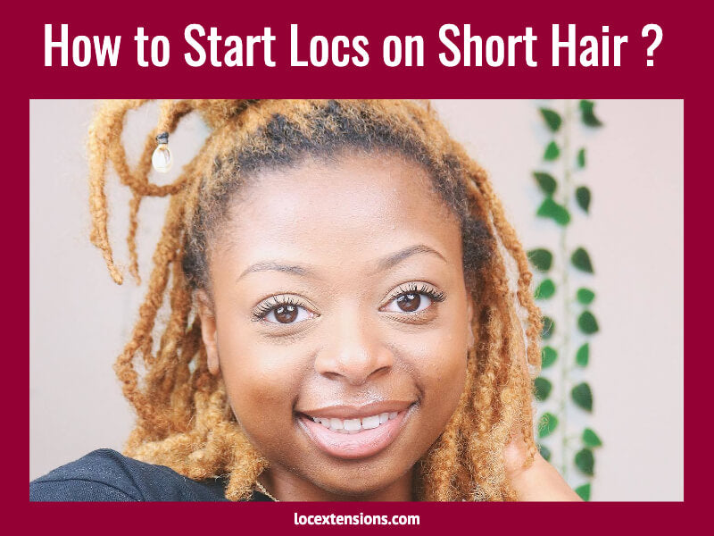 Learn How to Start Locs on Short Hair - LocExtensions.com