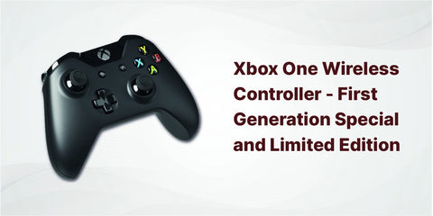 Xbox One Wireless Controller - First Generation Special and Limited Edition