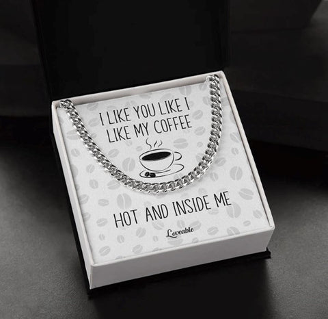 i like you like i like my coffee hot and inside me necklace