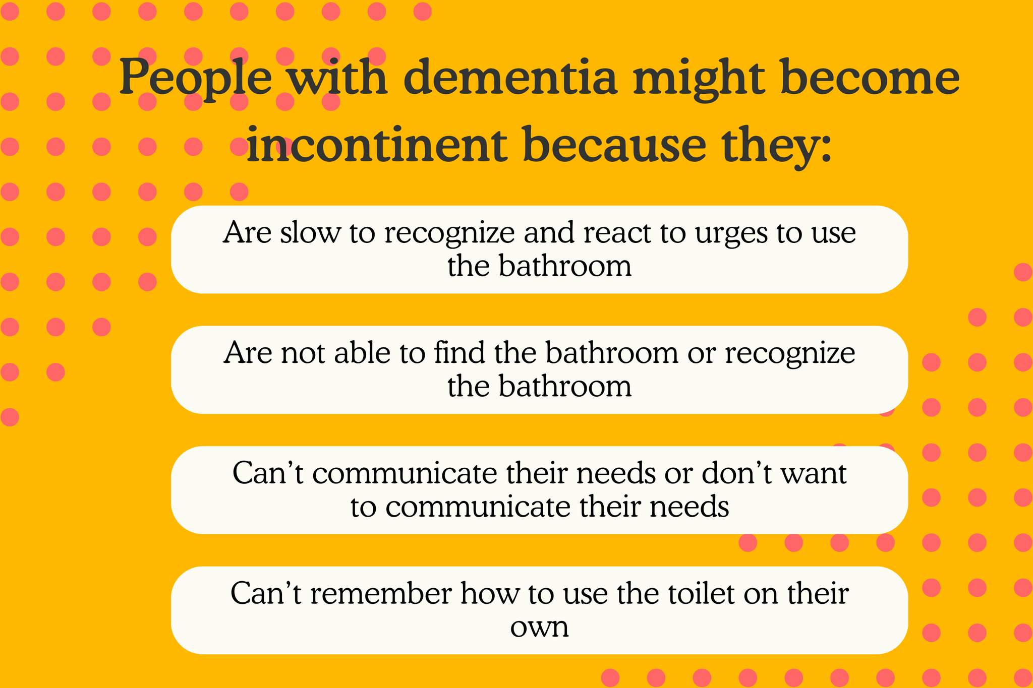 An infographic explaining the reasons someone with dementia might become incontinent.