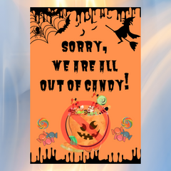 Halloween Sign - We Are All Out of Candy!