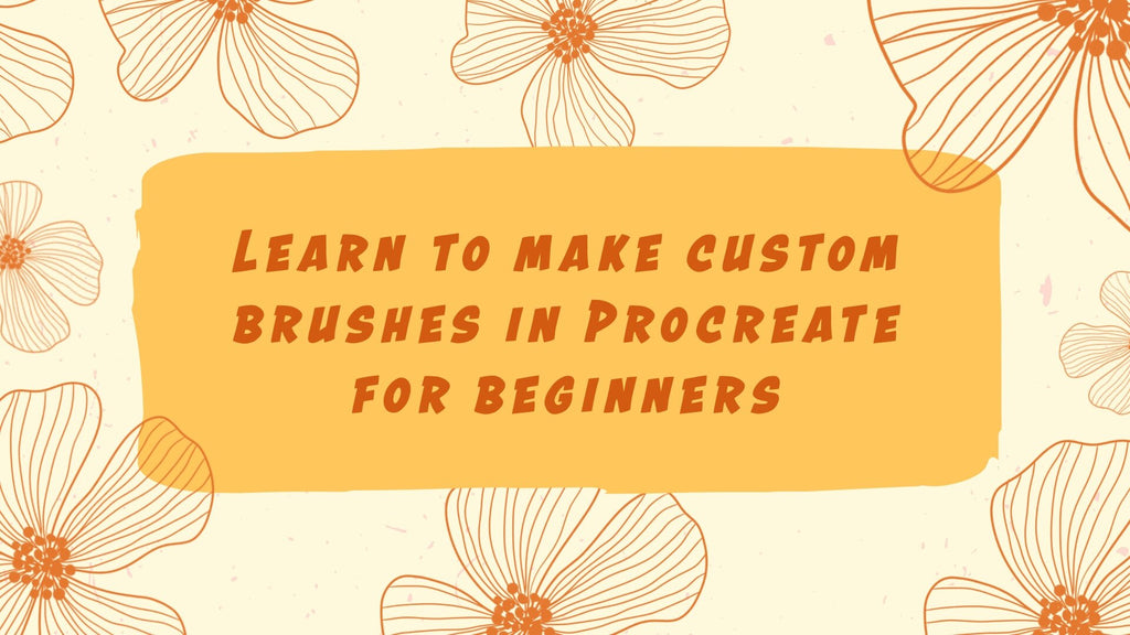 Skillshare class- Learn to make custom Brushes in Procreate