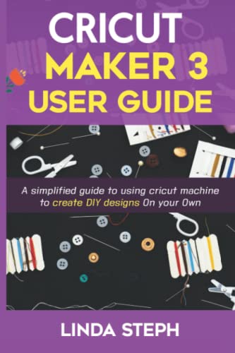 DIY Cricut Maker 3 Crafts/Projects for Beginners: A Simple Step-by-Step  Guide to over 60 Do-it-Yourself Cricut 3 Projects: Morris, Brenda, Morris,  Brenda: 9798414913740: : Books