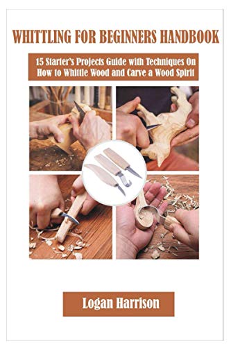 Whittling for Beginners: Step-by-Step Projects to Carve from Wood