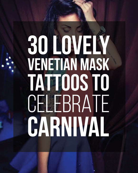 30 wunderschöne Tattoos venezianischer Masken, um Karneval zu feiern
