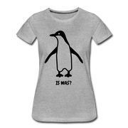 Witziger Pinguin Spruch Is Was Frauen Premium Bio T-Shirt - Grau meliert