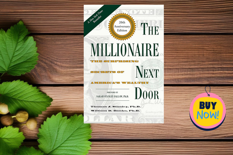 The Millionaire Next Door by Thomas J. Stanley and William D. Danko