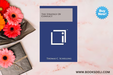 The Strategy of Conflict by Thomas C. Schelling