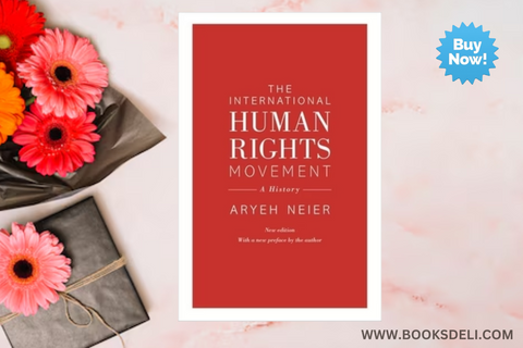 The International Human Rights Movement: A History by Aryeh Neier