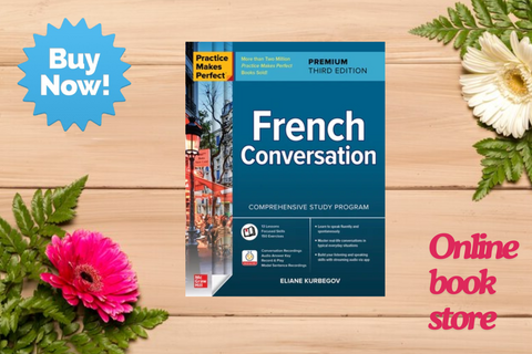 Practice Makes Perfect: French Conversation by Eliane Kurbegov