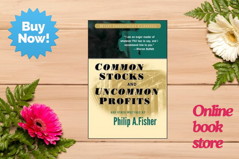 Common Stocks and Uncommon Profits by Philip Fisher