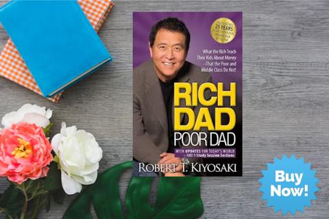 Rich Dad Poor Dad by Robert T. Kiyosaki