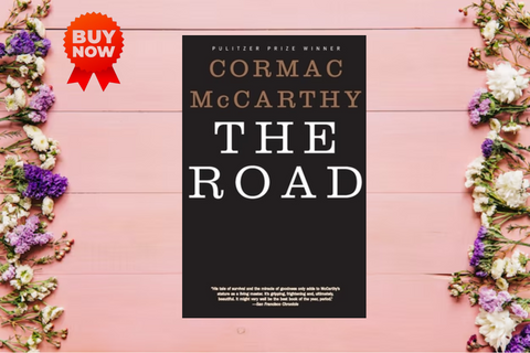 The Road by Cormac McCarthy