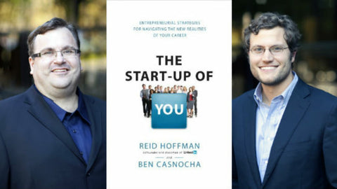 "The Start-Up of You: Adapt to the Future, Invest in Yourself, and Transform Your Career" by Reid Hoffman and Ben Casnocha