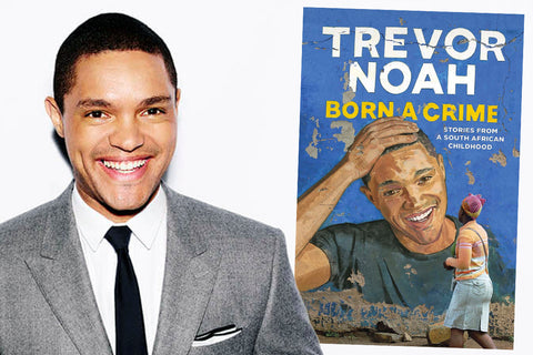 "Born a Crime" by Trevor Noah