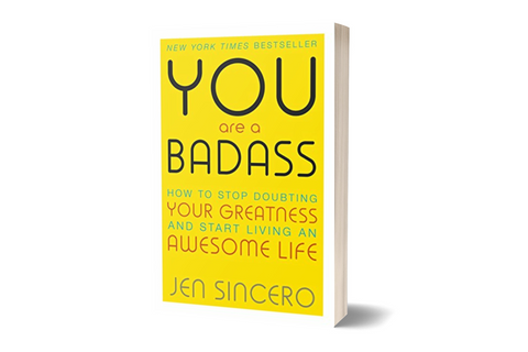 You Are a Badass by Jen Sincero