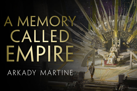 A Memory Called Empire by Arkady Martine (2019)