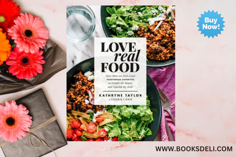 Love Real Food by Kathryne Taylor