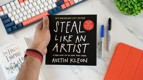 Steal Like an Artist: 10 Things Nobody Told You About Being Creative" by Austin Kleon