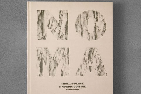 Noma: Time and Place in Nordic Cuisine by René Redzepi