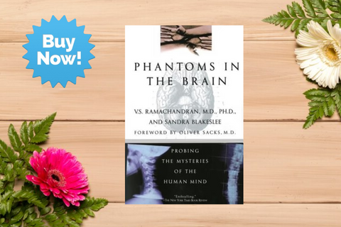 Phantoms in the Brain by V.S. Ramachandran and Sandra Blakeslee