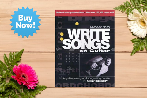 How to Write Songs on Guitar by Rikky Rooksby