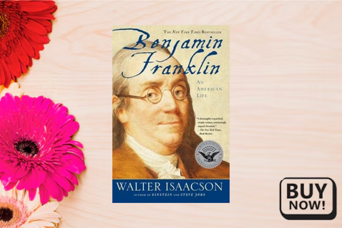 Benjamin Franklin: An American Life by Walter Isaacson