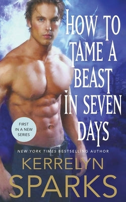 How to Tame a Beast in Seven Days by Kerrelyn Sparks