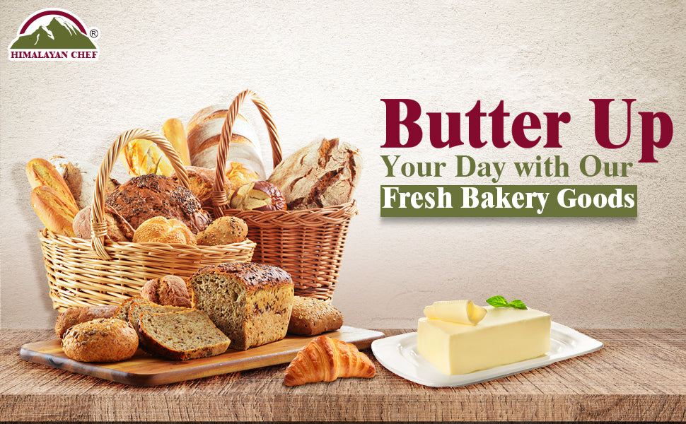 Butter up Your day with Fresh Bakery Goods