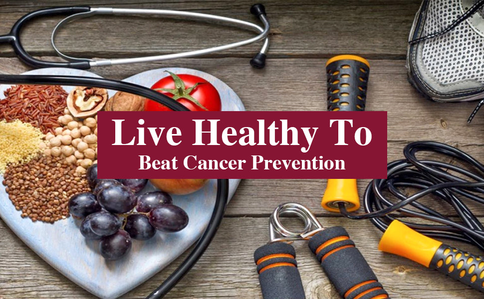 Live Healthy To Beat Cancer