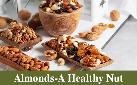 Almonds-A healthy Nut