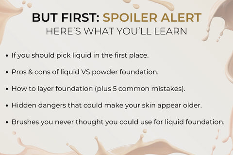 Spoiler alert text with bullet points about liquid foundation pros, cons, and application techniques.