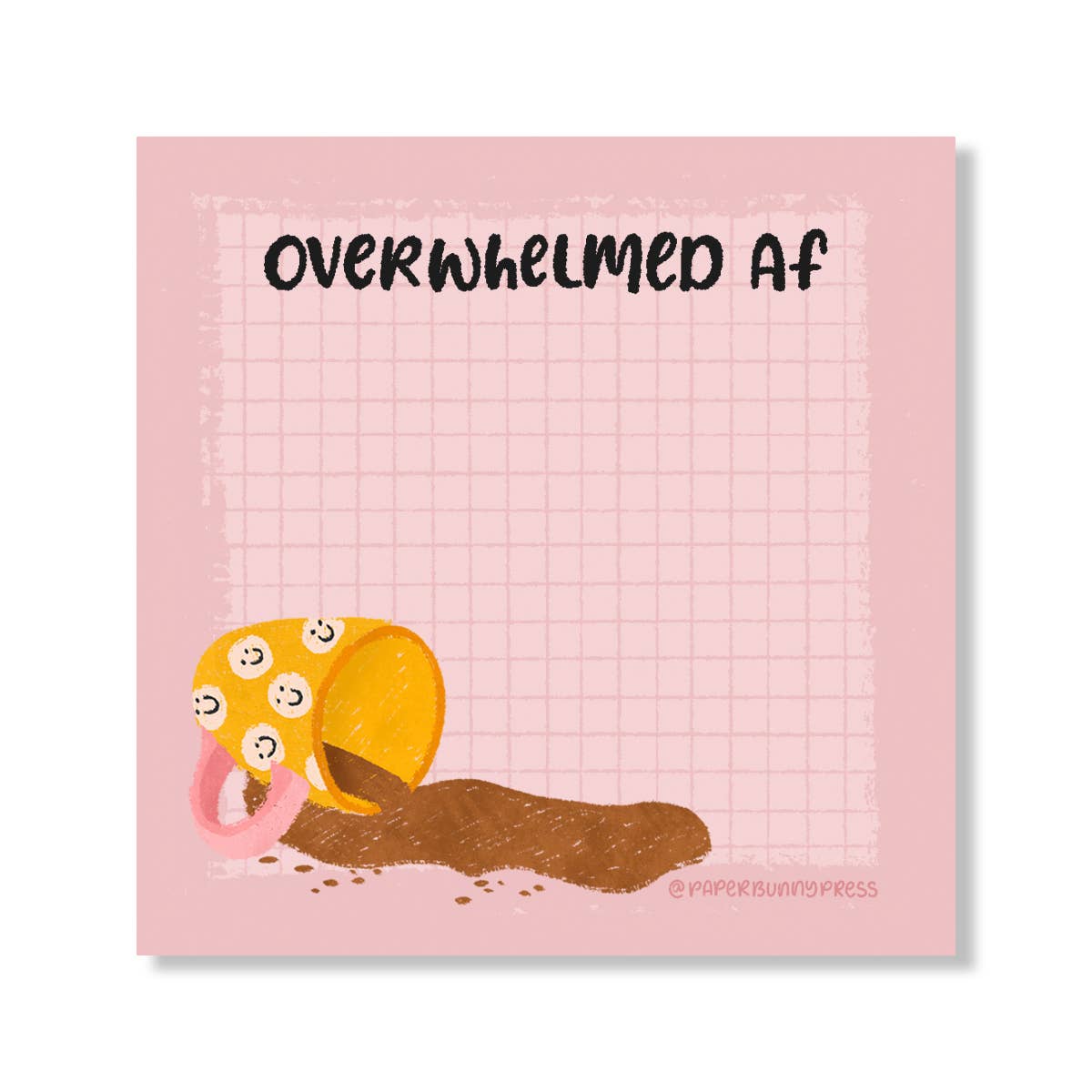 Overwhelmed AF Funny Coffee Sticky Pad
