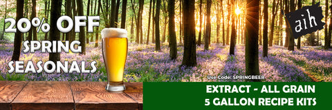 20% Off Spring Seasonals. Use code: SPRINGBEER. Extract - All Grain 5-Gallon Recipe Kits