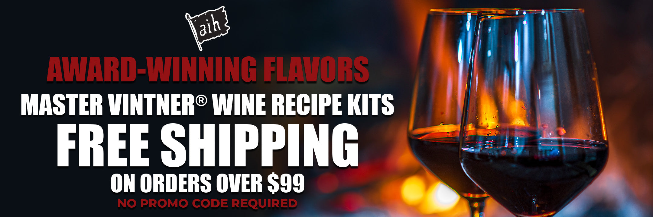 Get free shipping on all Master Vintner Wine Recipe Kits on orders over $99. No promo code needed.