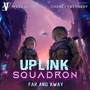 Uplink Squadron 4 Audiobook: Far and Away - Variant Audio
