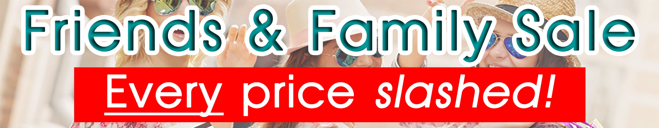 Friends & Family Sale
