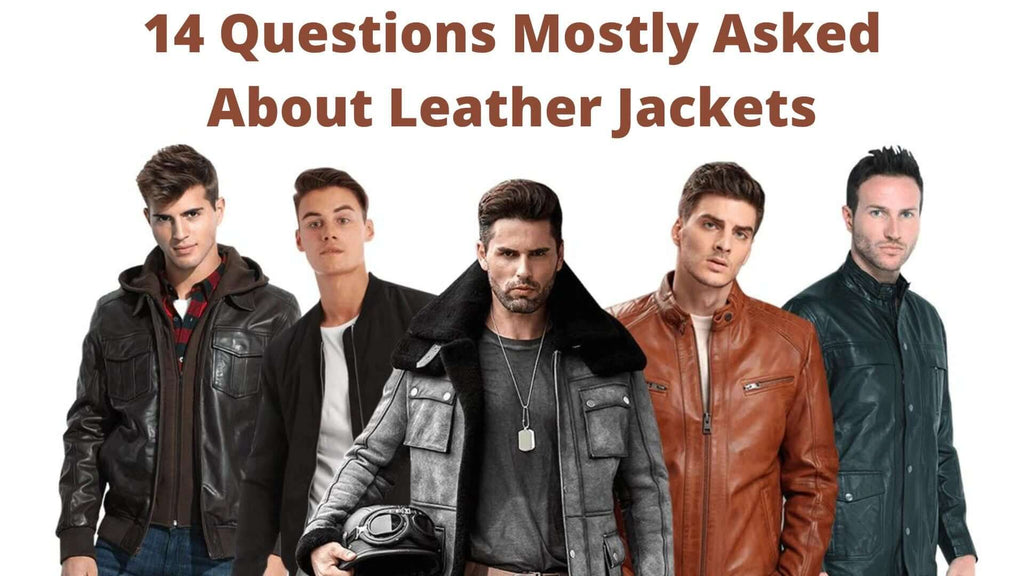 14 Questions Mostly Asked About Leather Jackets