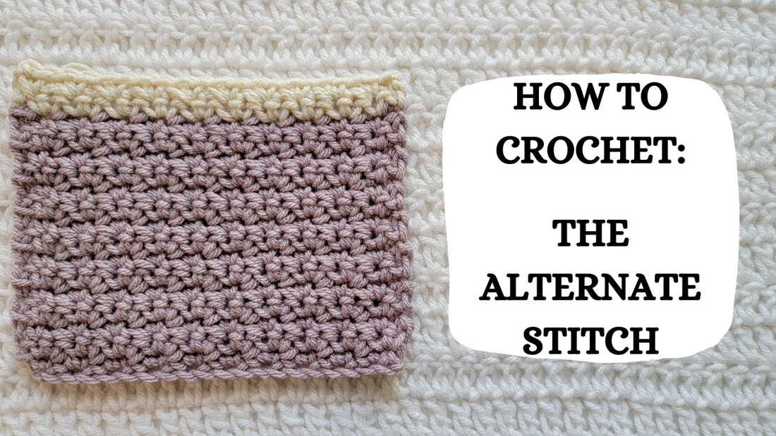 Crochet Video Tutorial - How To Crochet: The Alternate Stitch!