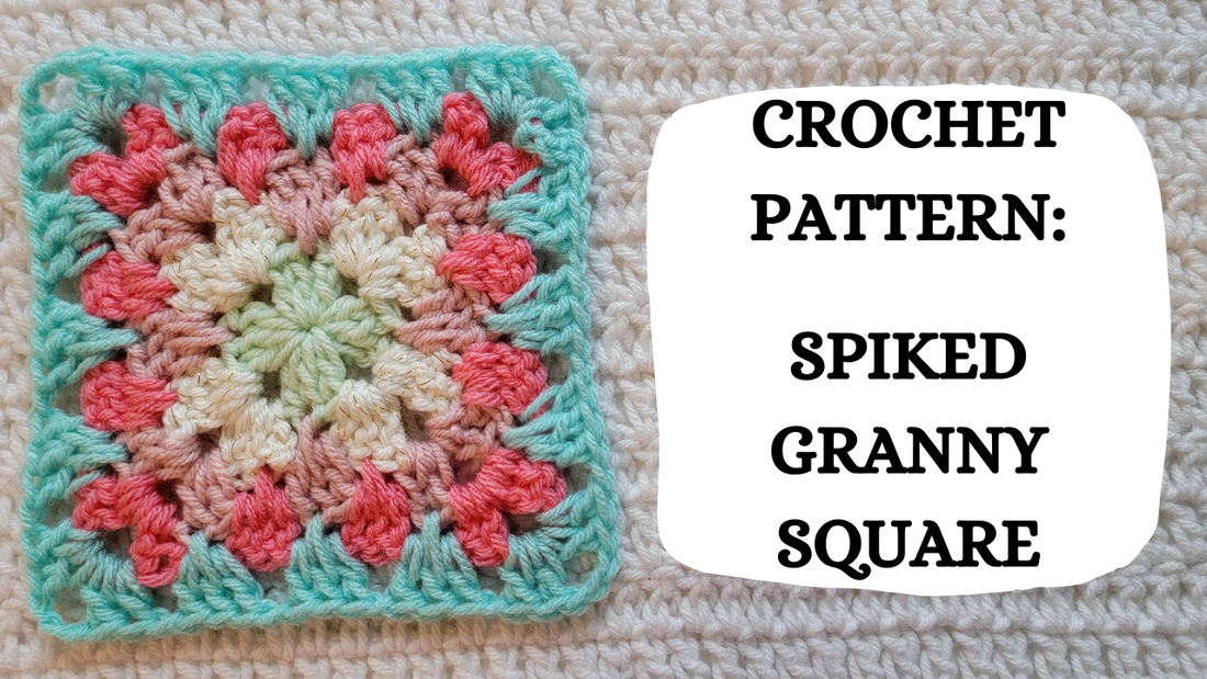 Crochet Video Tutorial - Crochet Pattern: Spiked Granny Square!