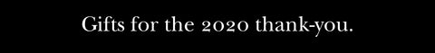 gifts for the 2020 thank you | cta