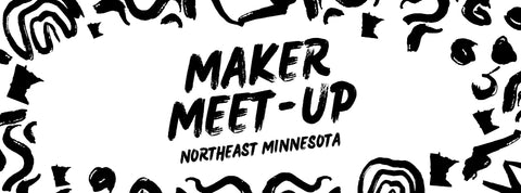 Maker Meet-up - Northeast Minnesota Banner