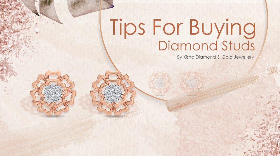 Tips For Buying Yourself a Pair of Diamond Studs – Kisna