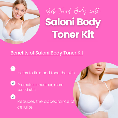 Discover the Benefits of Saloni Body Toner Kit: Reduce Cellulite and Tone Your Skin Naturally