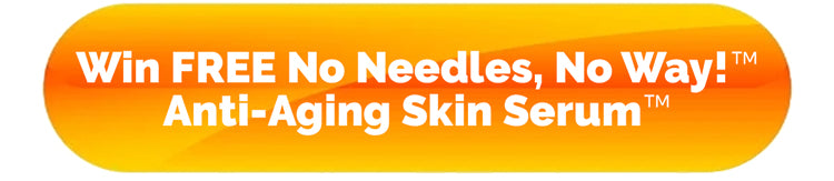 Button for Free No Needles, No Way! Anti-Aging Skin Serum