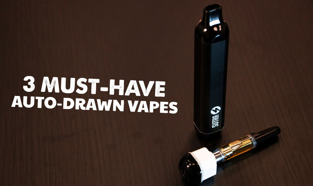 3 Must Have Auto Drawn Vapes with Sutra Silo