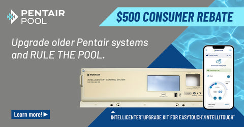 $500 Consumer Rebate - Pentair IntelliCenter® Pool Control System