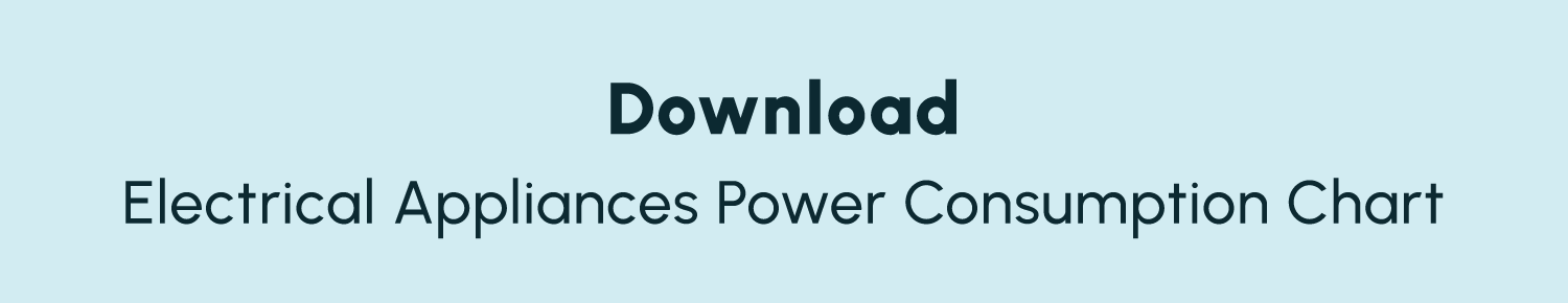 A light blue button that users can click to download Solartap's electrical appliances power consumption chart